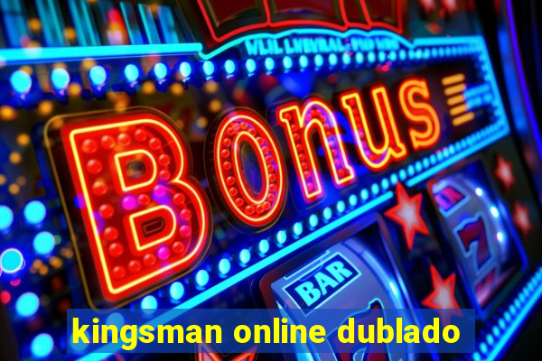 kingsman online dublado