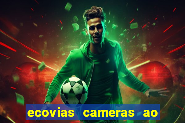 ecovias cameras ao vivo santos