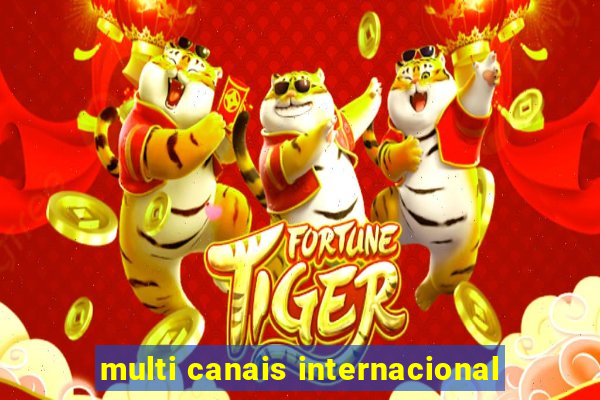 multi canais internacional