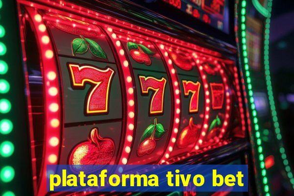 plataforma tivo bet