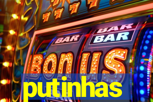 putinhas