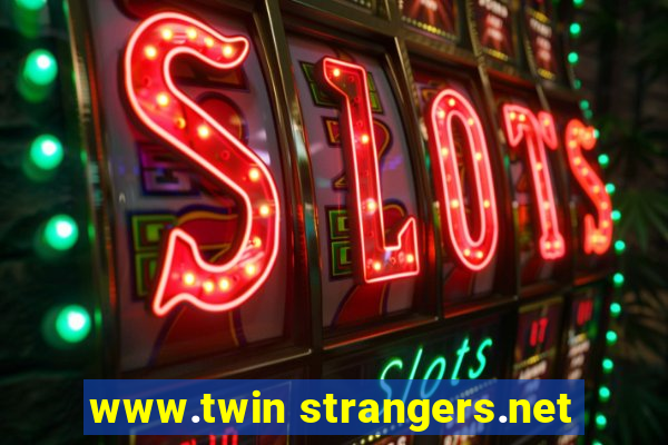 www.twin strangers.net