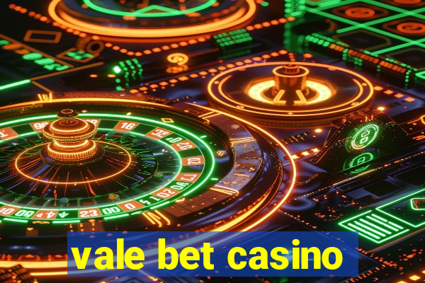 vale bet casino