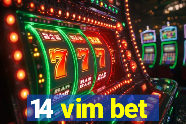 14 vim bet