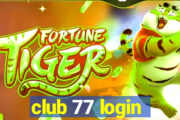 club 77 login