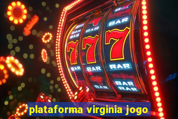 plataforma virginia jogo