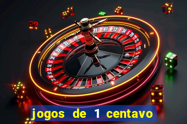 jogos de 1 centavo na blaze