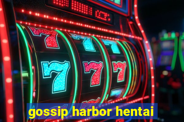 gossip harbor hentai