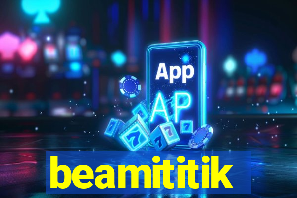 beamititik