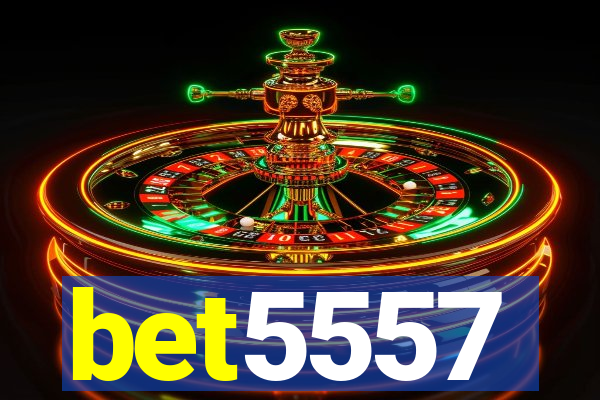 bet5557