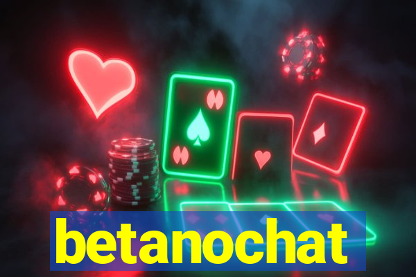 betanochat