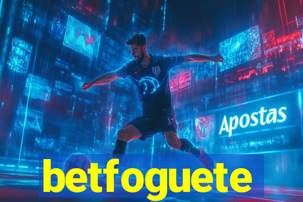 betfoguete