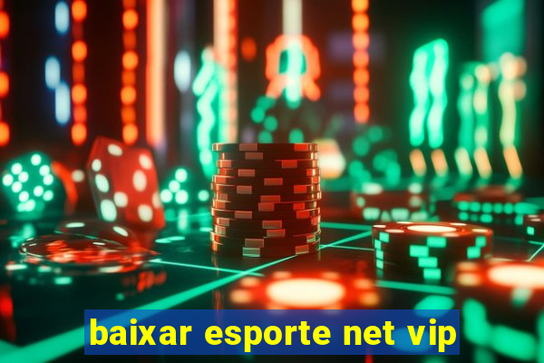 baixar esporte net vip