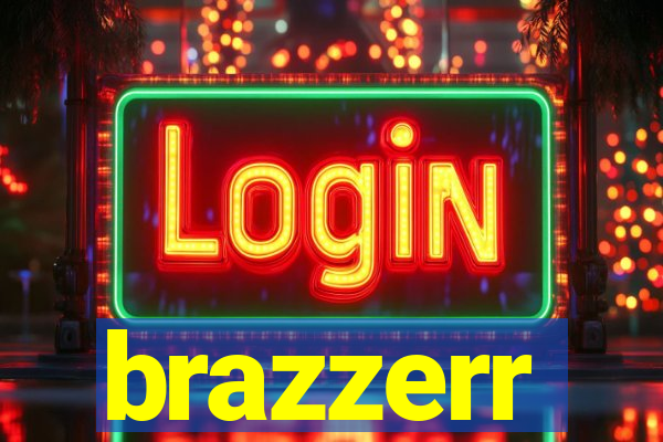 brazzerr