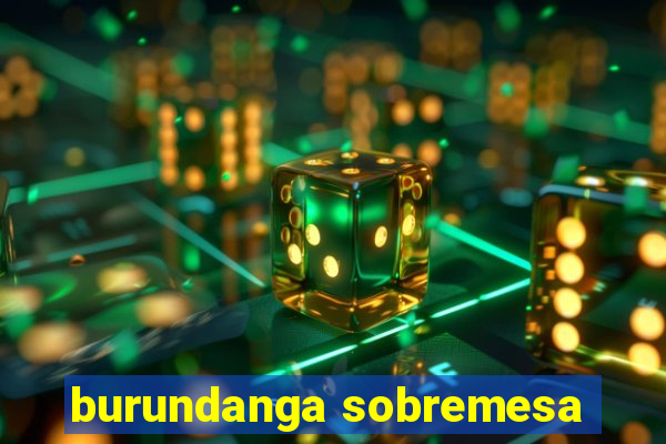 burundanga sobremesa