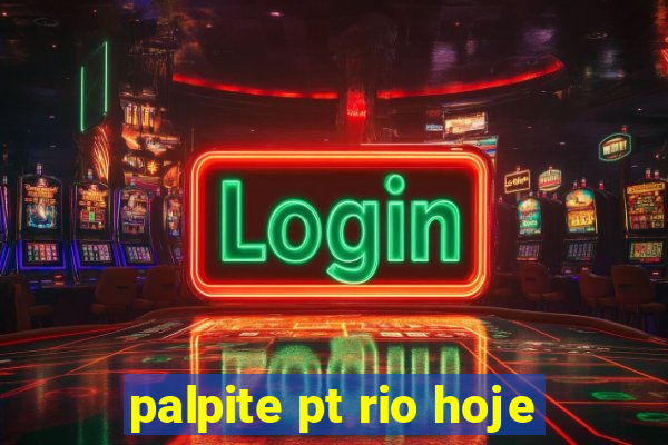 palpite pt rio hoje