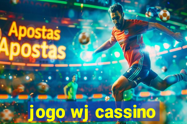 jogo wj cassino