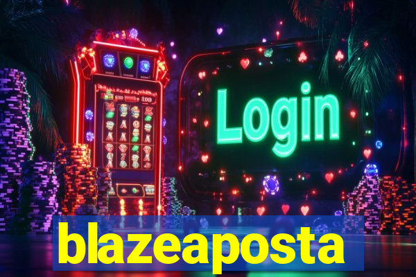 blazeaposta