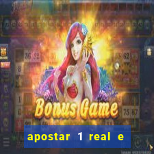 apostar 1 real e ganhar dinheiro