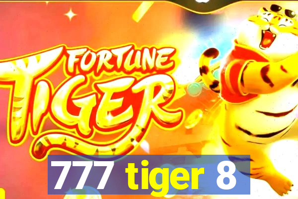 777 tiger 8