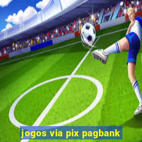 jogos via pix pagbank