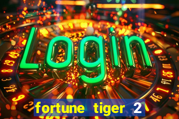 fortune tiger 2 demo free