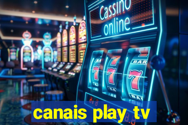 canais play tv