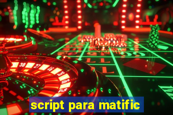 script para matific