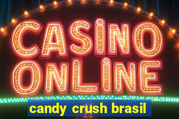 candy crush brasil