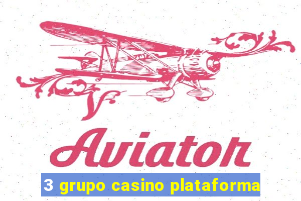 3 grupo casino plataforma