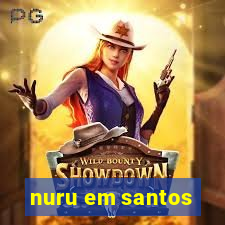 nuru em santos