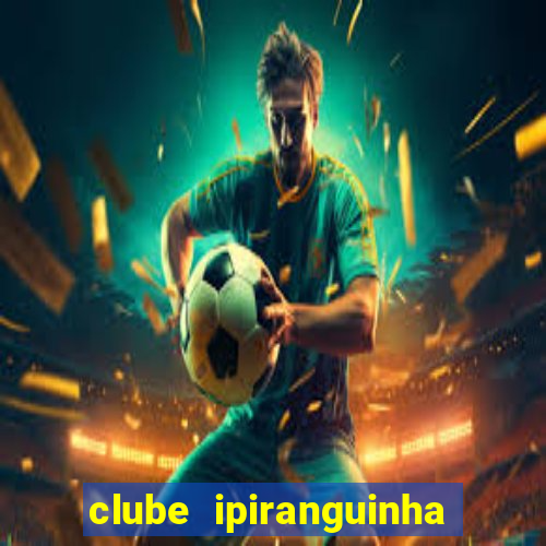 clube ipiranguinha porto alegre