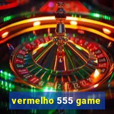 vermelho 555 game