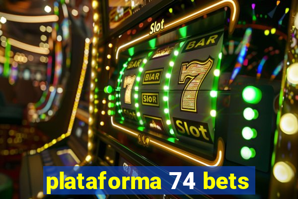 plataforma 74 bets