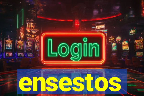 ensestos