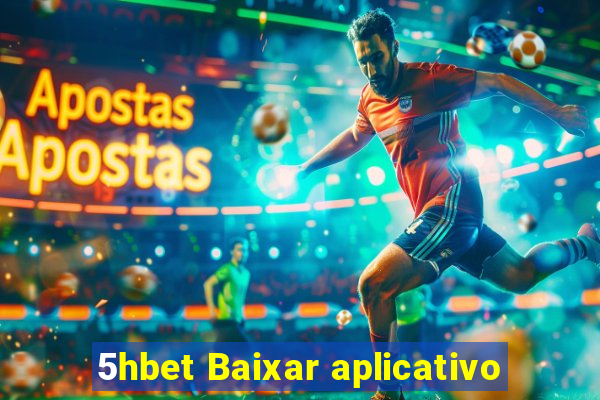 5hbet Baixar aplicativo