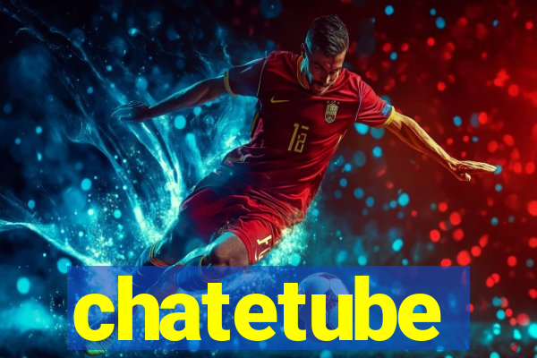 chatetube