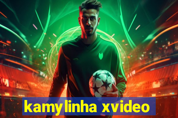 kamylinha xvideo