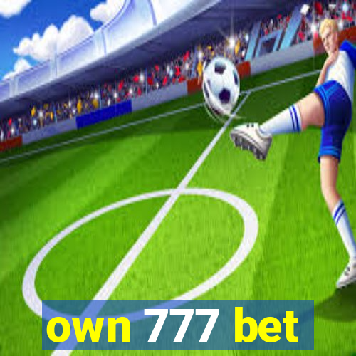 own 777 bet