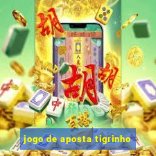 jogo de aposta tigrinho