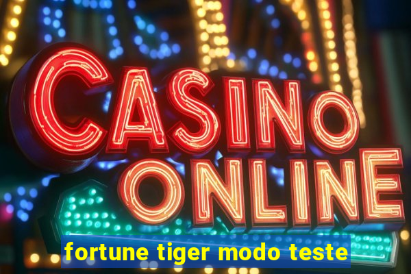 fortune tiger modo teste