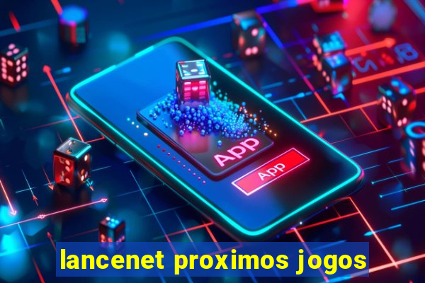 lancenet proximos jogos