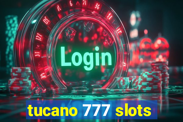 tucano 777 slots