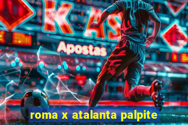 roma x atalanta palpite