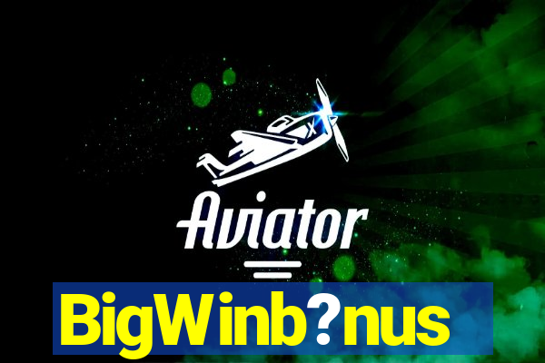 BigWinb?nus