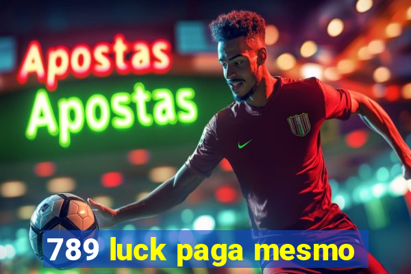 789 luck paga mesmo