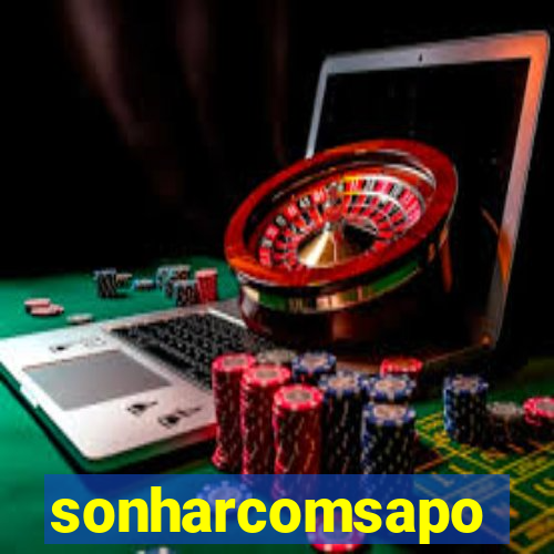 sonharcomsapo