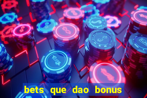 bets que dao bonus no cadastro sem deposito