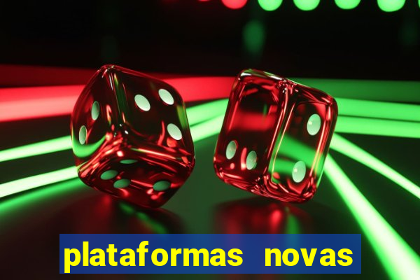 plataformas novas do tigrinho