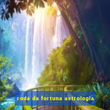 roda da fortuna astrologia